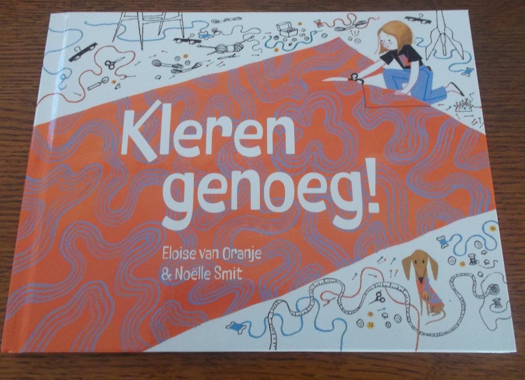 Kleren genoeg! / Eloise van Oranje en Noëlle Smit, Ophalen, Nieuw, Eloise van Oranje en Noëlle Smit