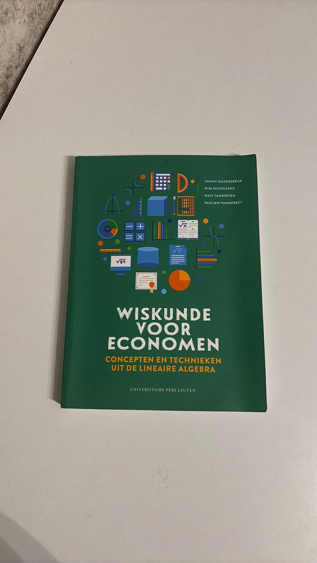 Johan Quaegebeur - Wiskunde voor economen, Boeken, Ophalen of Verzenden, Johan Quaegebeur; Naci Tanrioven; Paulien Vandereyt; Wim Scho...