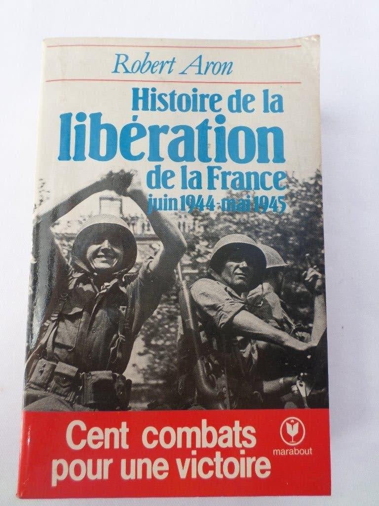 Livre Histoire de la libération de la France Robert Aron, Livres, Guerre & Militaire, Enlèvement ou Envoi, Général, Utilisé, Robert Aron