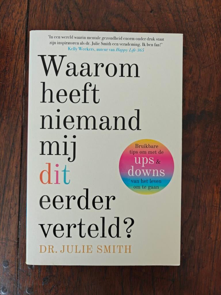 Julie Smith - Waarom heeft niemand mij dit eerder verteld?, Livres, Psychologie, Enlèvement ou Envoi, Comme neuf, Psychologie cognitive