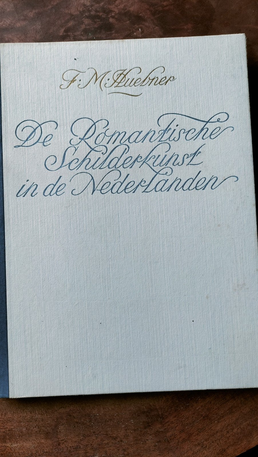De romantische schilderkunst in de Nederlanden,, F.M.Huebner, Ophalen of Verzenden, Zo goed als nieuw, Schilder- en Tekenkunst