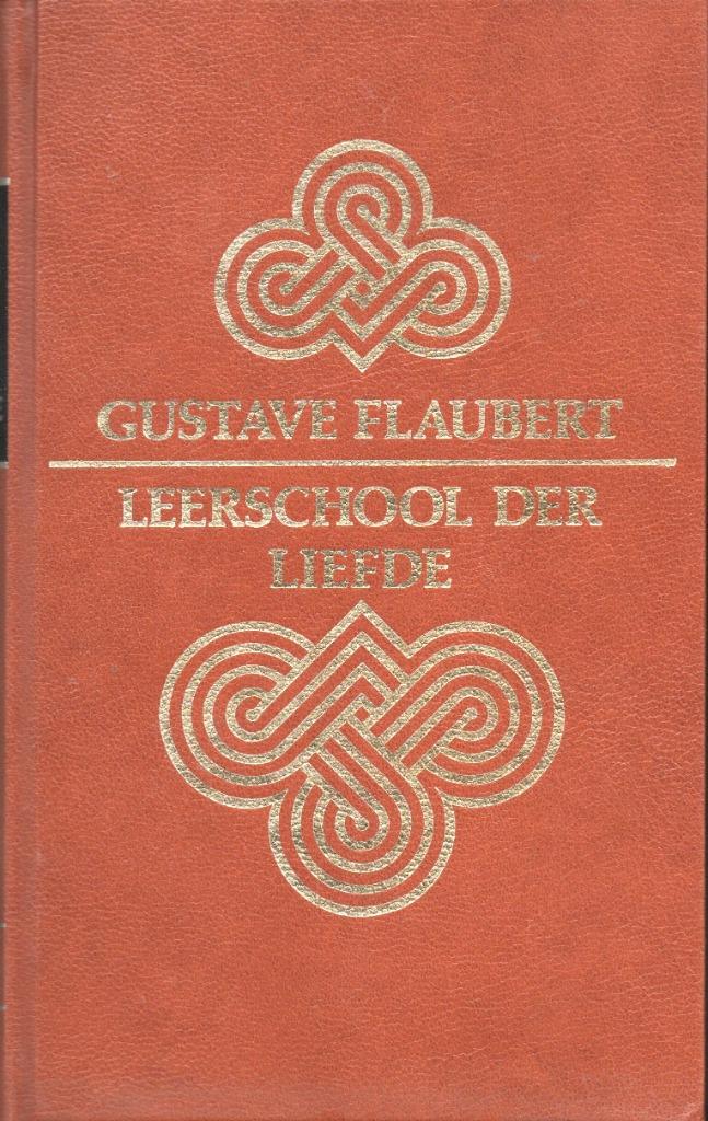 LEERSCHOOL DER LIEFDE - GUSTAVE FLAUBERT, Ophalen of Verzenden, Zo goed als nieuw, Nederland, Gustave Flaubert