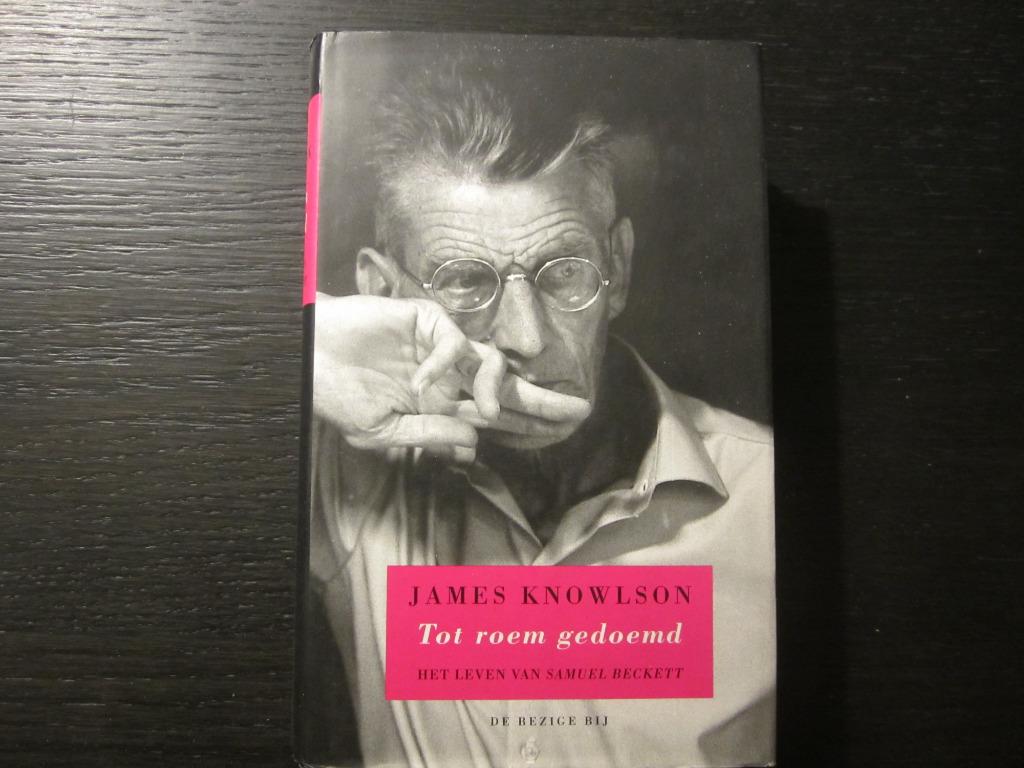 Tot roem gedoemd -Het leven van Samuel Beckett- J. Knowlson, Boeken, Ophalen of Verzenden