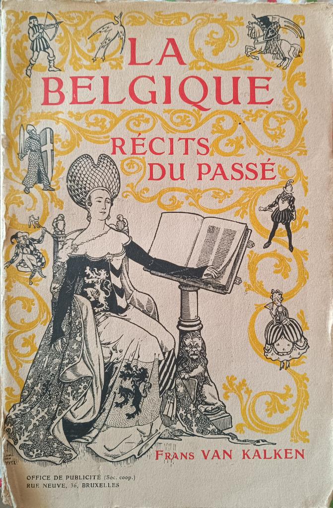 La Belgique Récits du Passé : F. Van Kalken : GRAND FORMAT, Boeken, Ophalen of Verzenden, Gelezen, Frans Van Kalken