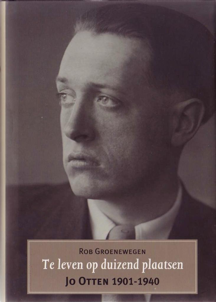 Rob Groenewegen, Biografie Jo Otten. Te leven op duizend..., Enlèvement ou Envoi, Comme neuf, Art et Culture