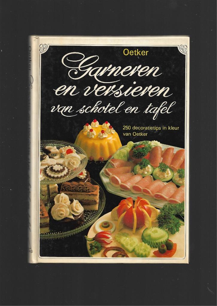 Boek 'Garneren en versieren van schotel en tafel' - Oetker, Ophalen of Verzenden, Gelezen