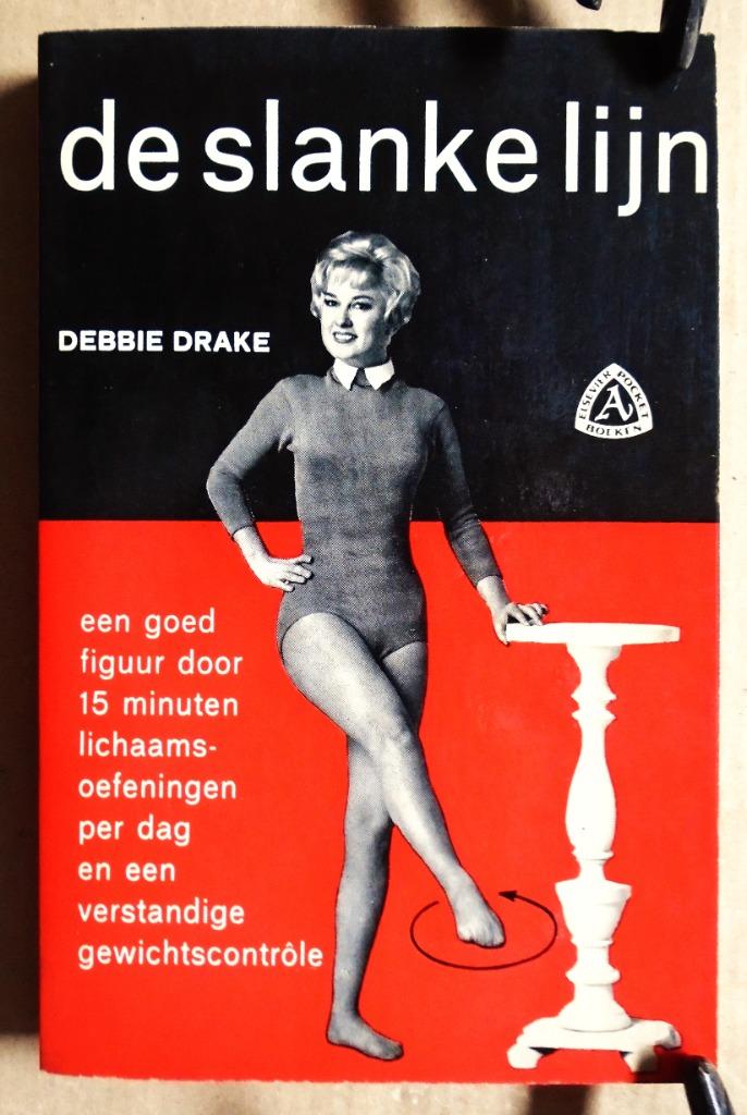 De slanke lijn - Debbie Drake (1931-..?..) - 1e druk, Enlèvement ou Envoi, Debbie Drake (1931-..?..), Santé et Condition physique