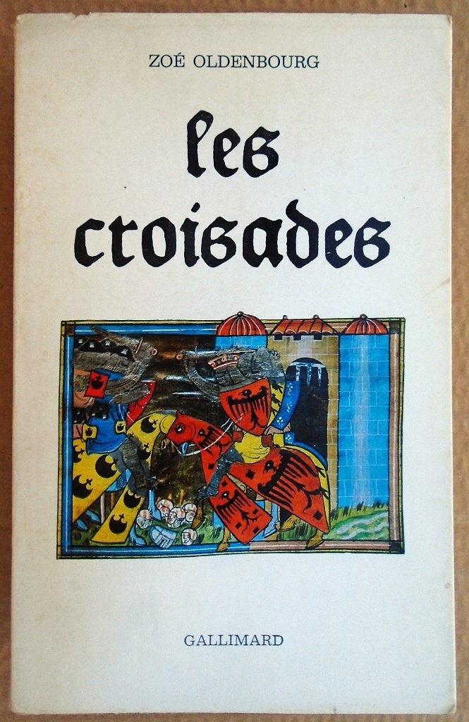 Les Croisades - 1965 - Zoé Oldenbourg (1916-2002), Zoé oldenbourg (1916-2002), Enlèvement ou Envoi, 14e siècle ou avant, Utilisé