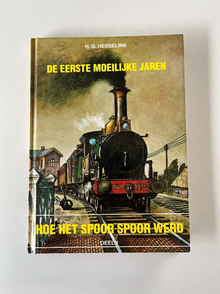 De eerste moeilijke jaren. Hoe het spoor spoor werd. Deel 1, Enlèvement ou Envoi, Utilisé, H.G. Hesselink, Train