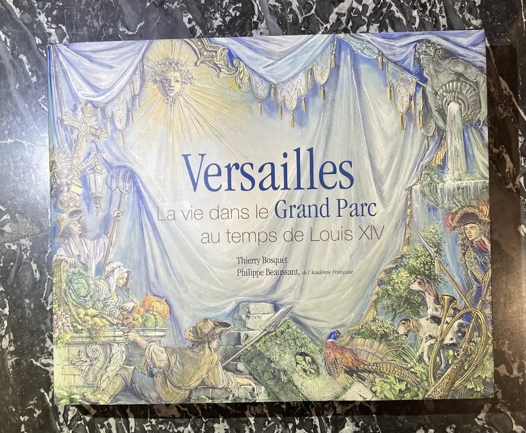 Versailles onder Lodewijk XIV, Boeken, Thierry Bosquet – Philippe Beaussant, Ophalen of Verzenden, Zo goed als nieuw, Architectuur algemeen