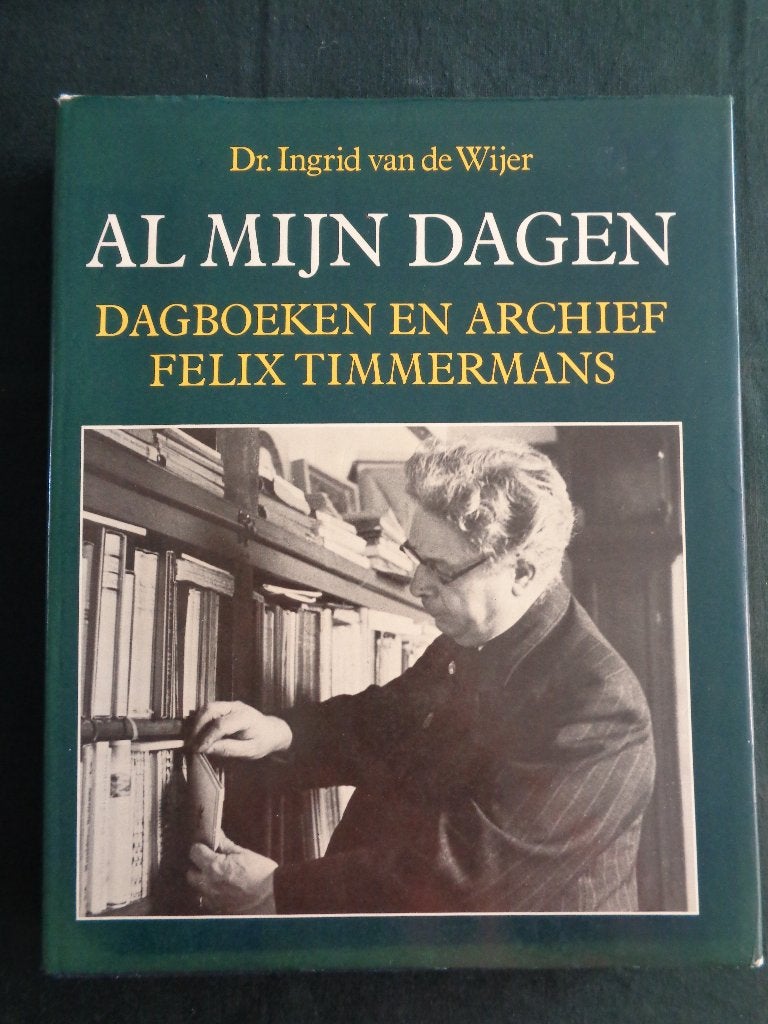 Al mijn dagen -  Felix Timmermans, Ophalen of Verzenden, Gelezen