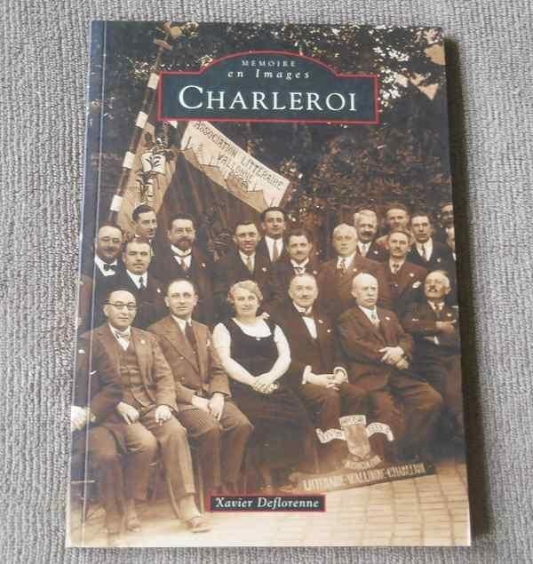 Charleroi (Xavier Deflorenne) Mémoire en images, Verzamelen, Postkaarten | België, Henegouwen, Ophalen of Verzenden