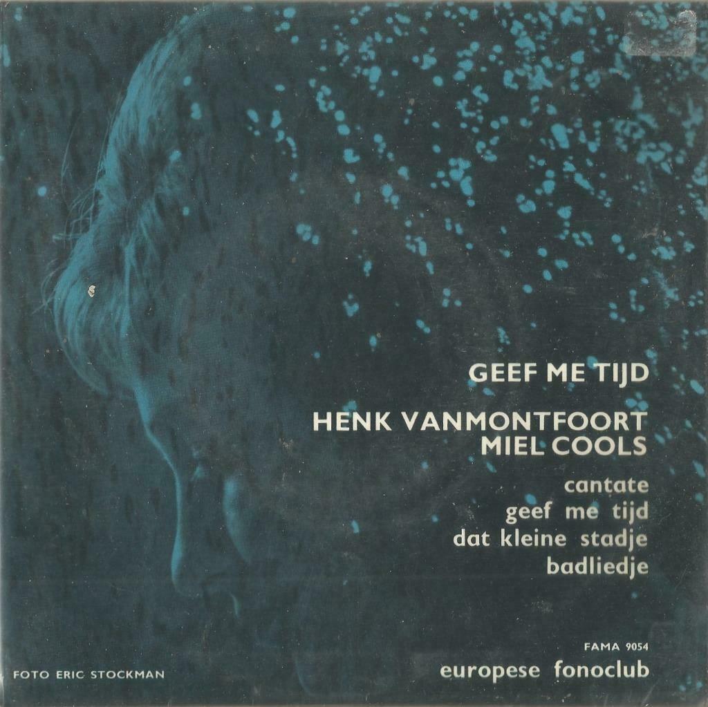 Henk Van Montfoort & Miel Cools – Cantate / Geef me tijd + 2, Ophalen of Verzenden, Gebruikt, Nederlandstalig