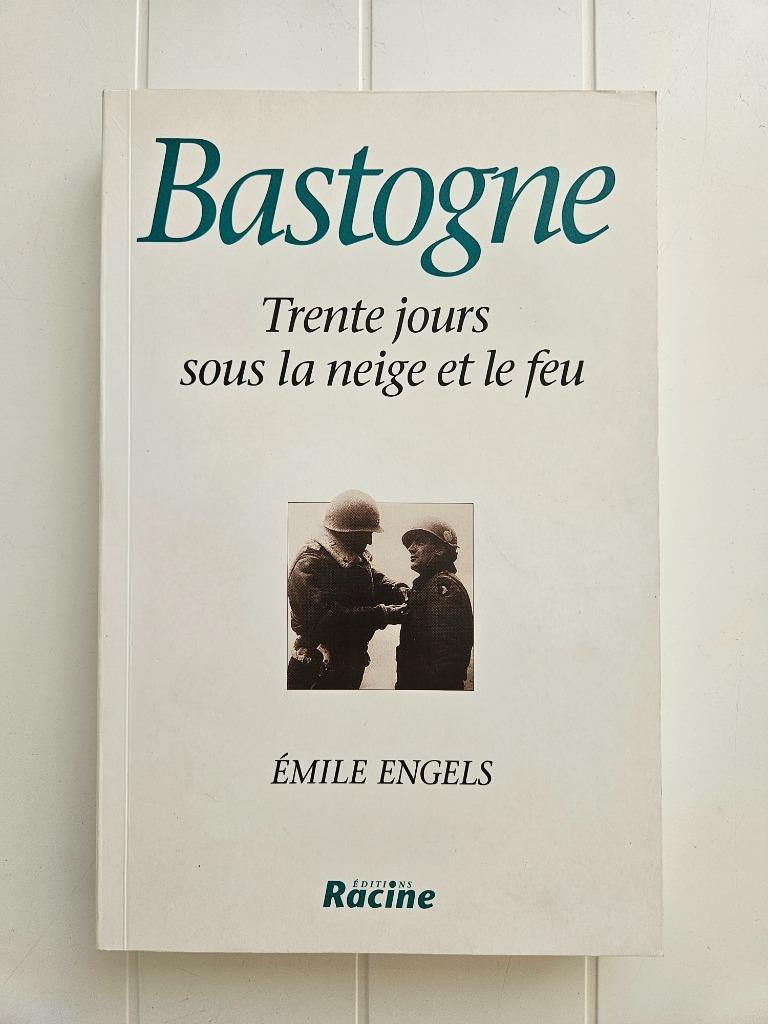 Bastogne: Trente jours sous la neige et le feu, Livres, Enlèvement ou Envoi, Deuxième Guerre mondiale, Emile ENGELS, Utilisé