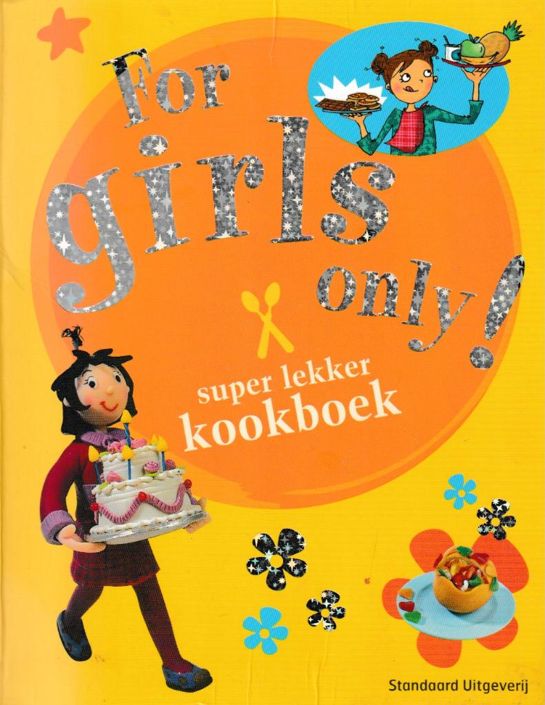 Boek : For Girls Only - Super lekker kookboek., Verzenden