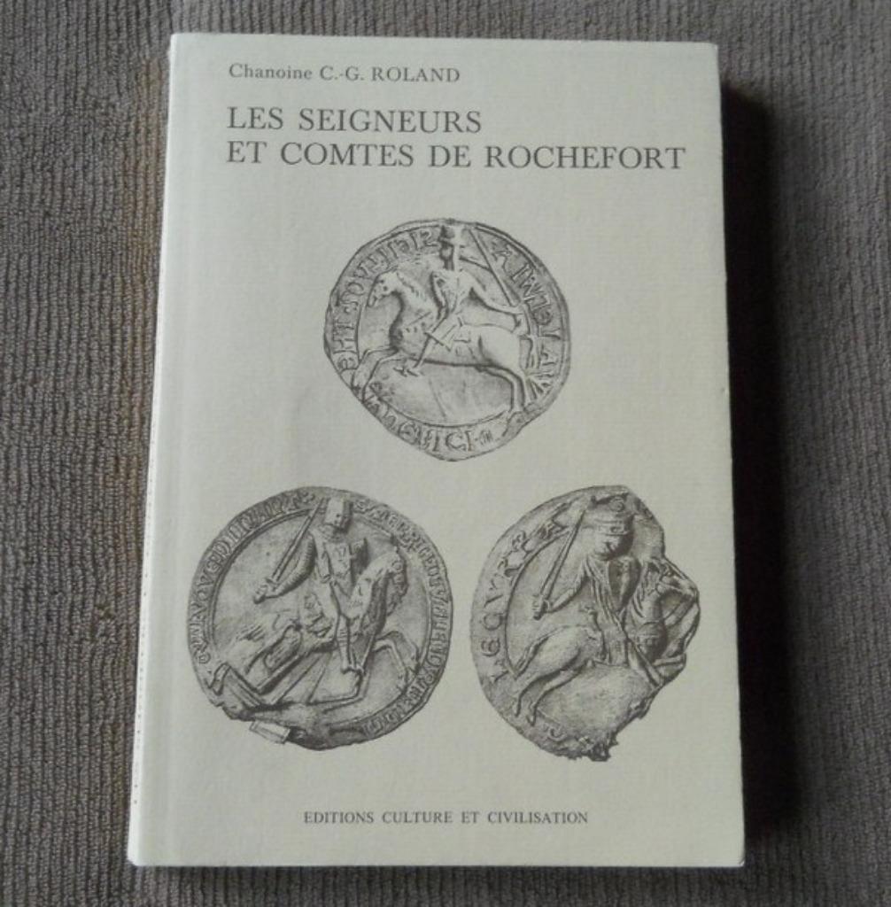 Les seigneurs et comtes de Rochefort (Chanoine C.-G. Roland), Ophalen of Verzenden, Gelezen
