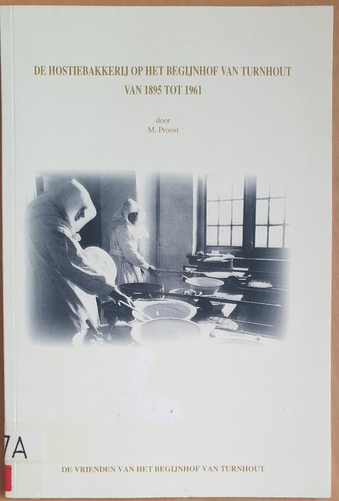De hostiebakkerij op het begijnhof van Turnhout van 1895 tot, Boeken, Gelezen, Marcel Proost, Christendom | Katholiek, Ophalen of Verzenden
