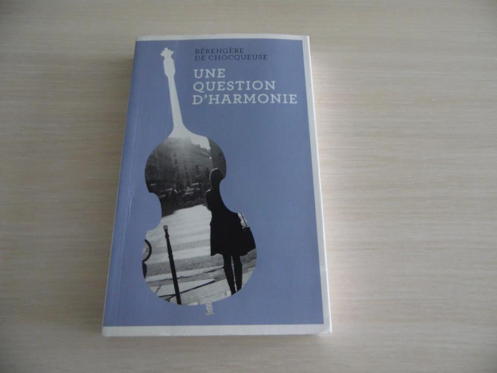 UNE QUESTION D'HARMONIE  BÉRENGÈRE DE CHOCQUEUSE, Boeken, Europa overig, Bérengère de Chocqueuse, Ophalen of Verzenden, Zo goed als nieuw