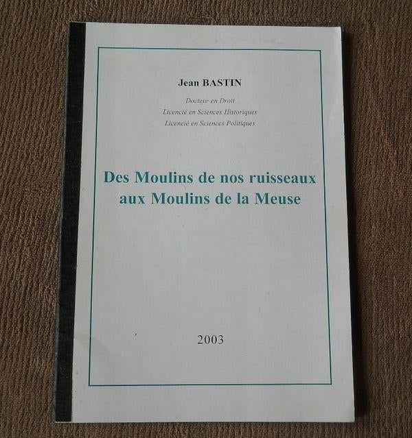 Des moulins de nos ruisseaux aux moulins de la Meuse - Namur, Livres, Enlèvement ou Envoi, Utilisé