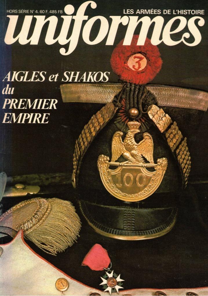 Gazette des uniformes H.S.4  Aigles et shakos du 1 er Empire, Enlèvement ou Envoi, Ne s'applique pas, Comme neuf, Autres sujets/thèmes