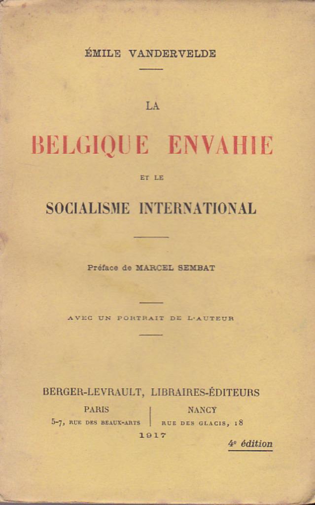 La Belgiqure envahie et le Socialisme Internationale., Enlèvement ou Envoi, Avant 1940, Général, Emile Vandervelde