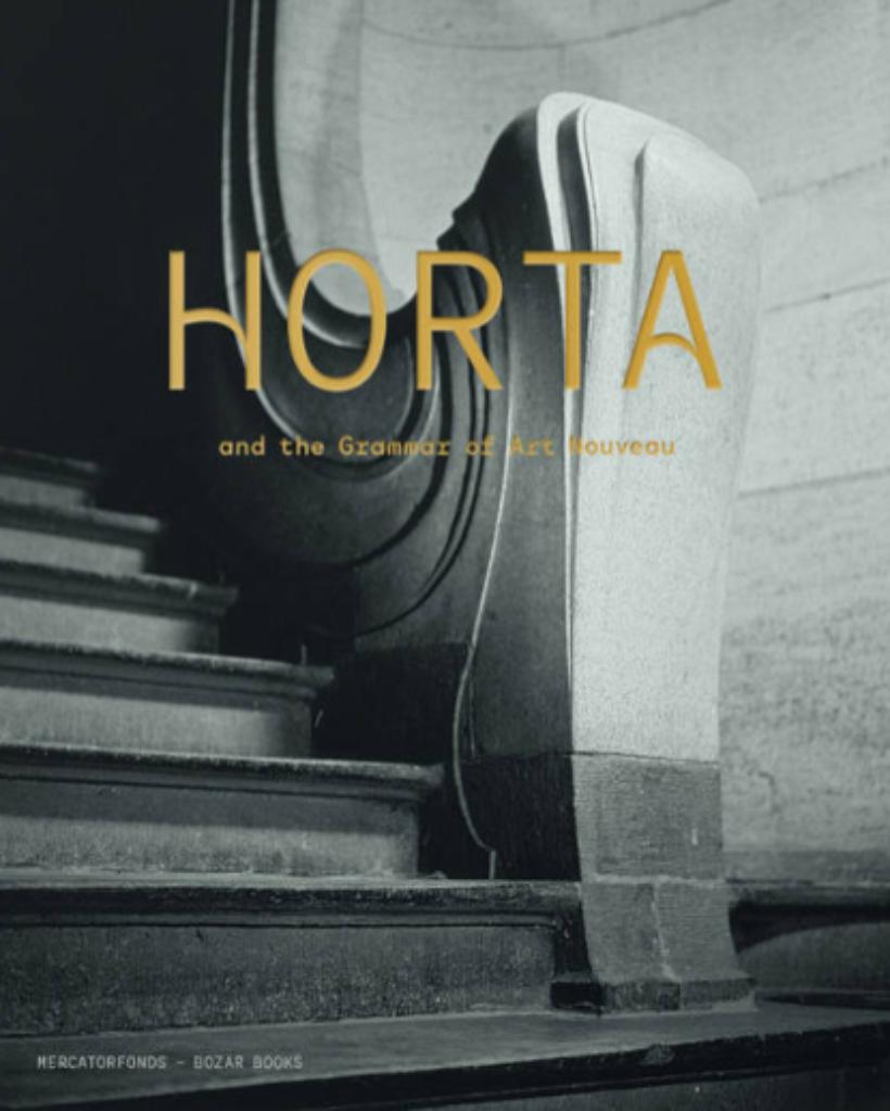 Horta and the grammar of Art Nouveau, Enlèvement ou Envoi, Neuf, Architecture général, Diverse auteurs