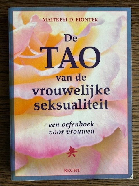 De TAO van de vrouwelijke seksualiteit. Maitreyi D. Piontek, Ophalen, Zo goed als nieuw