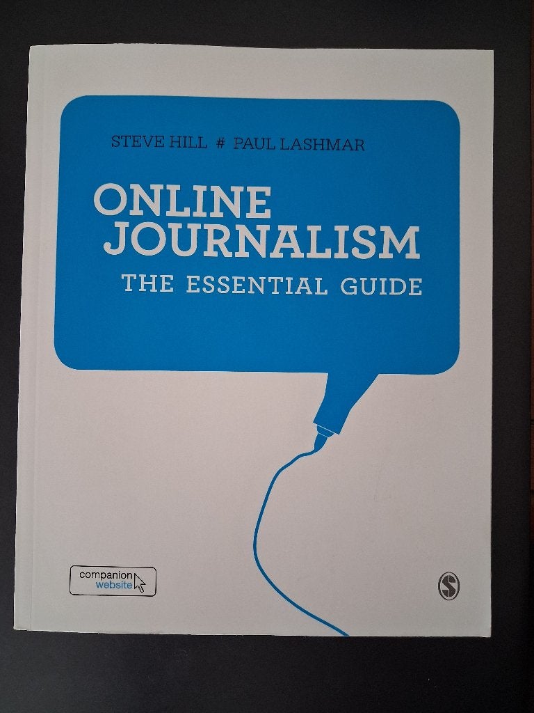 Online Journalism: The Essential Guide, Livres, Informatique & Ordinateur, Steve Hill & Paul Lashmar, Enlèvement ou Envoi, Comme neuf