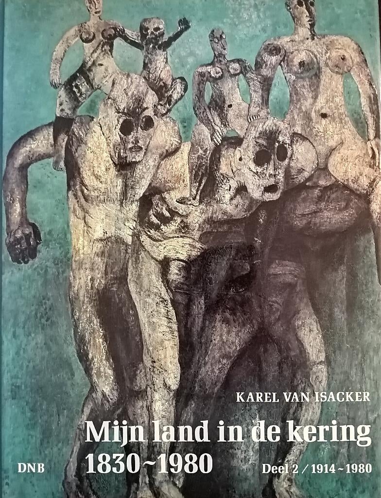 Karel van Isacker  - Mijn land in de kering 1830–1980 deel 2, Enlèvement ou Envoi, Comme neuf