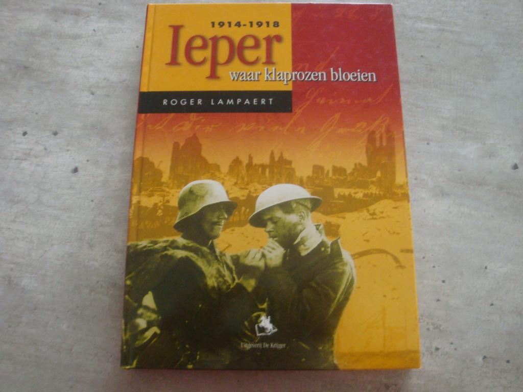 IEPER 1914-1918 WAAR KLAPROZEN BLOEIEN, Boeken, Ophalen of Verzenden, Gelezen