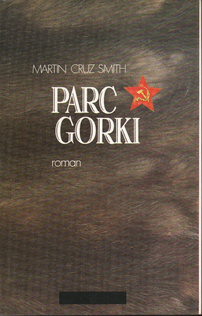 PARC GORKI - MARTIN CRUZ SMITH (FRANSE TAAL), Livres, Martin Cruz Smith, Enlèvement ou Envoi, Utilisé, Europe autre