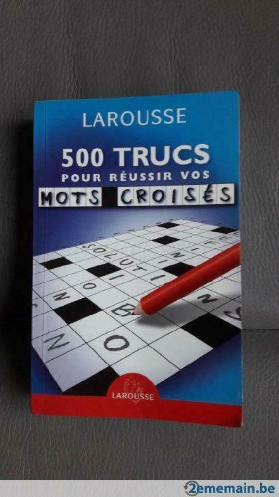 500 trucs pour réussir vos mots croisés Larousse 2005, Enlèvement ou Envoi, Utilisé, Français