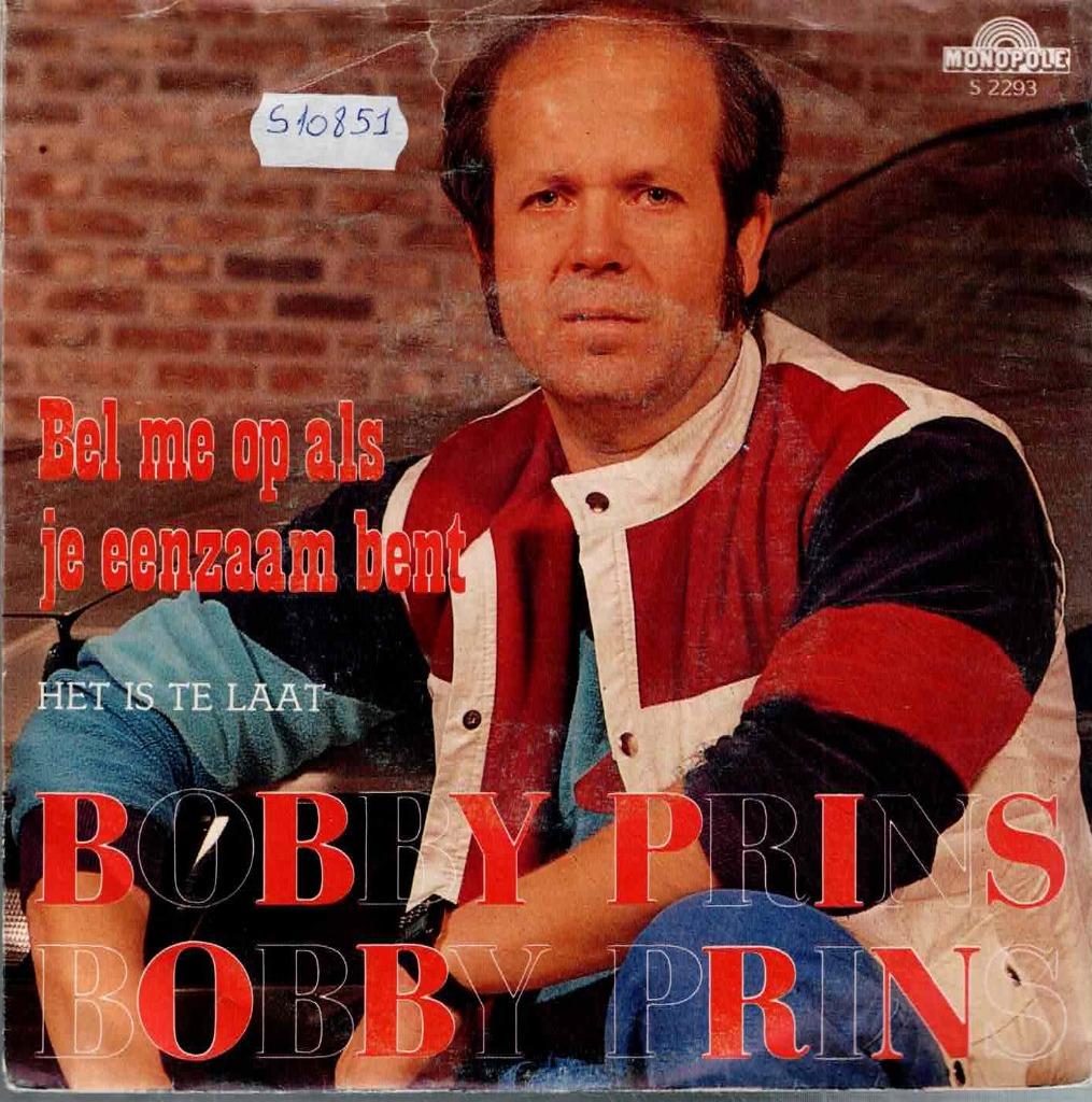 Vinyl, 7"   -   Bobby Prins – Bel Me Op Als Je Eenzaam Bent, Ophalen of Verzenden, Overige formaten