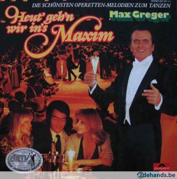 Max Greger - Heut' geh'n wir in's Maximim, Ophalen of Verzenden