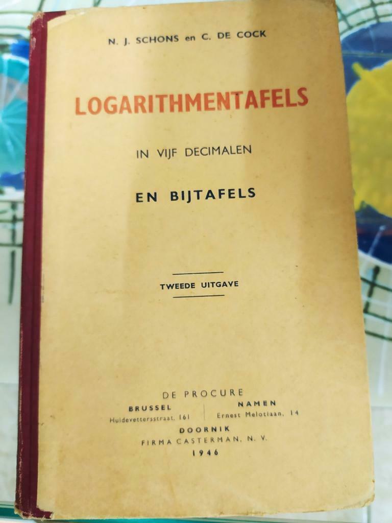 Heel oud boek Logarithmentafels uit 1946 2'de druk, Enlèvement ou Envoi, N.J. Schons en C. De Cock