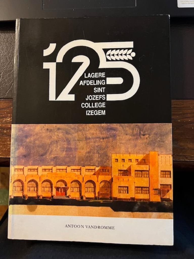 125 jaar lagere afdeling Sint Jozefs college Izegem, Boeken, Geschiedenis | Stad en Regio, Ophalen