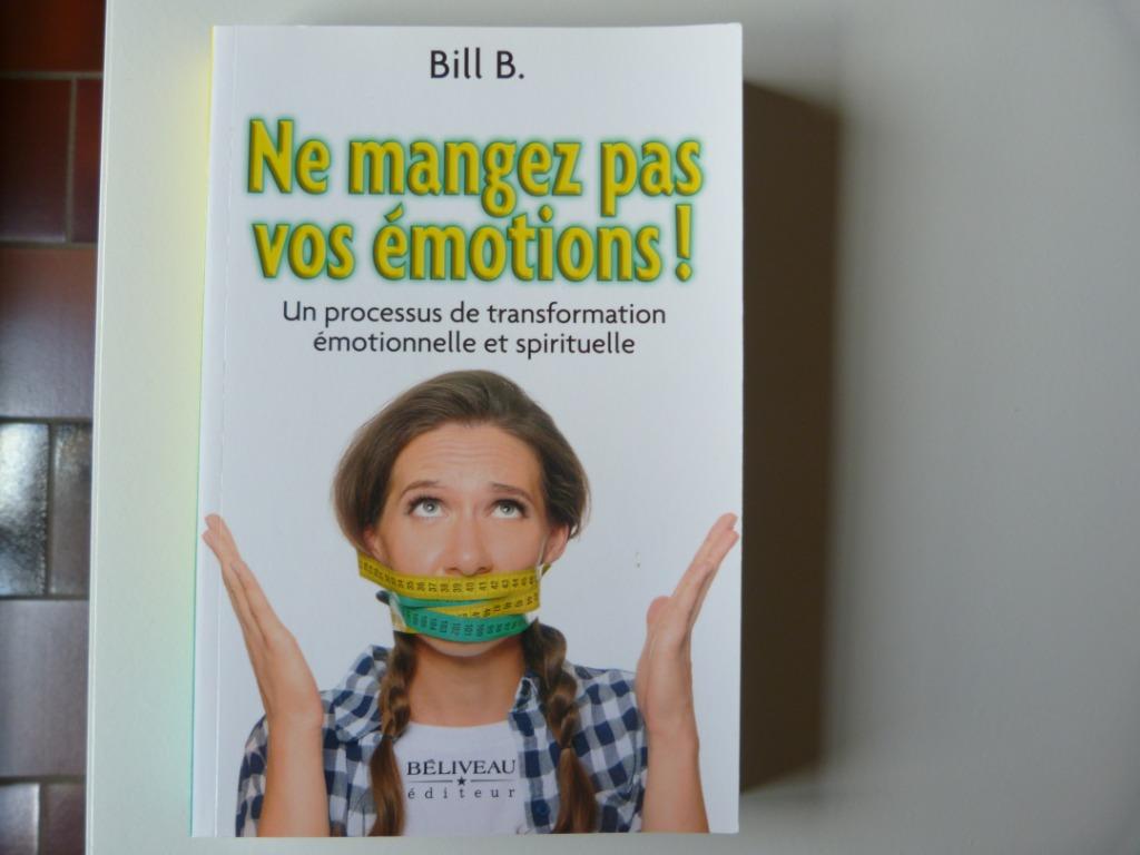 Bill B. - Ne Mangez Pas Vos Émotions! [Livre], Livres, Bill B., Comme neuf, Psychologie de la personnalité, Enlèvement ou Envoi