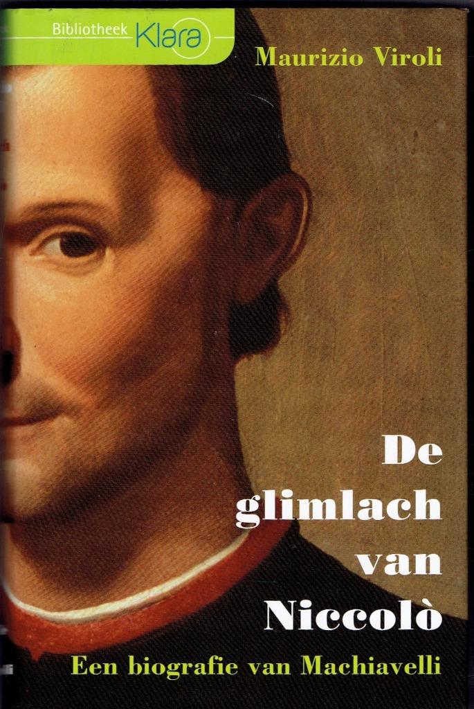 Machiavelli - De Glimlach Van Niccolo een biografie, Ophalen of Verzenden, Zo goed als nieuw, Maurizio Viroli