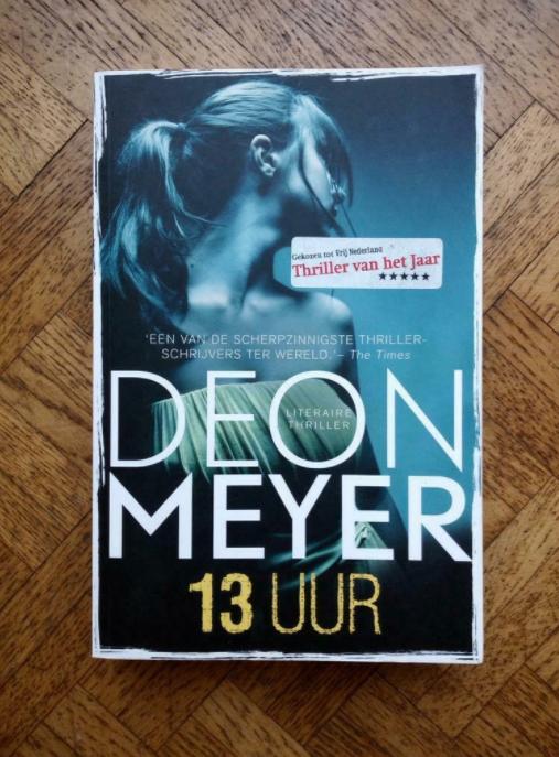 Deon Meyer : 13 uur, Boeken, Ophalen of Verzenden, Gelezen