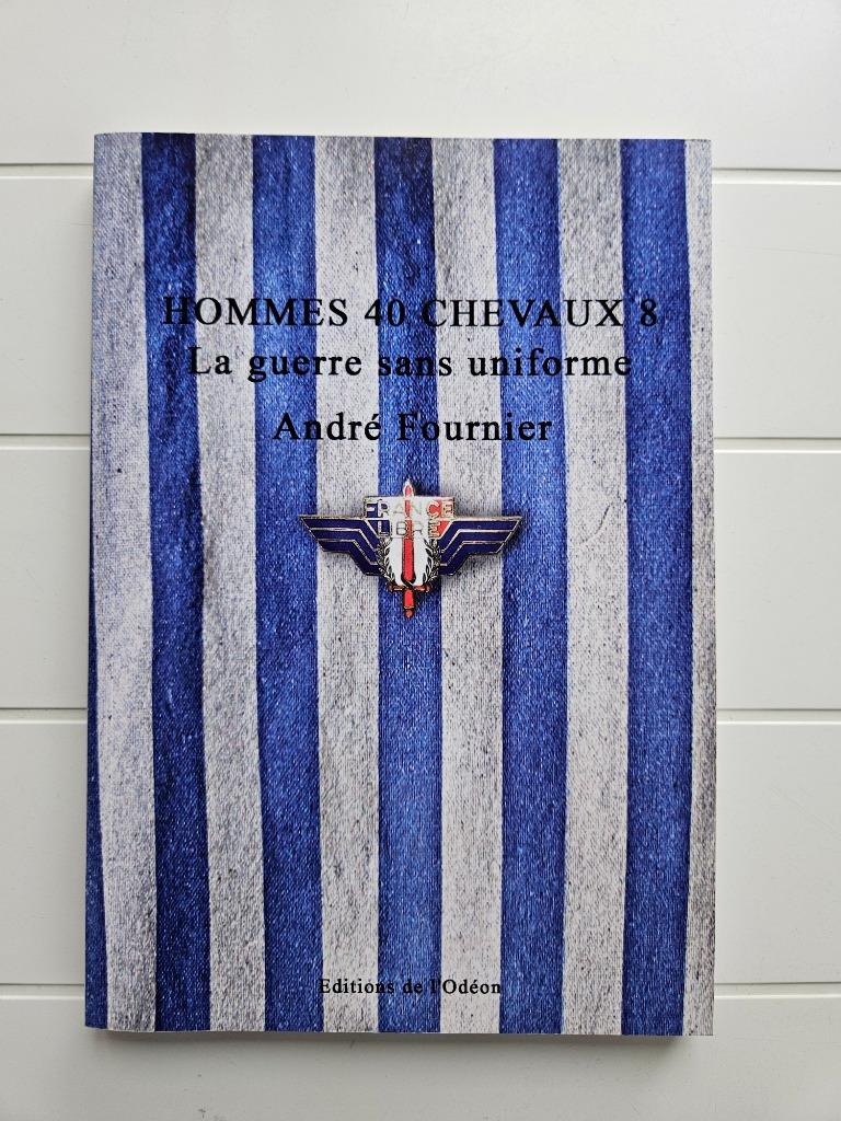 Hommes 40 chevaux 8 : la guerre sans uniforme, Enlèvement ou Envoi, Comme neuf, Deuxième Guerre mondiale, André Fournier