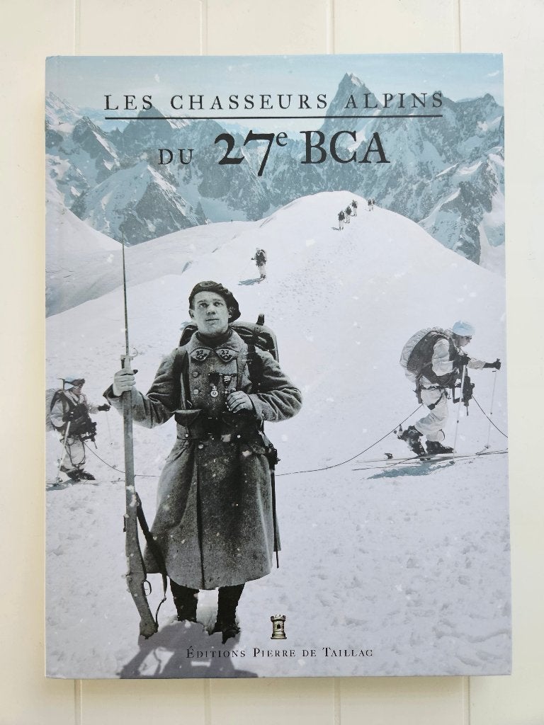 Les chasseurs alpins du 27e BCA. 1871-2016, Livres, Guerre & Militaire, Comme neuf, Deuxième Guerre mondiale, Enlèvement ou Envoi