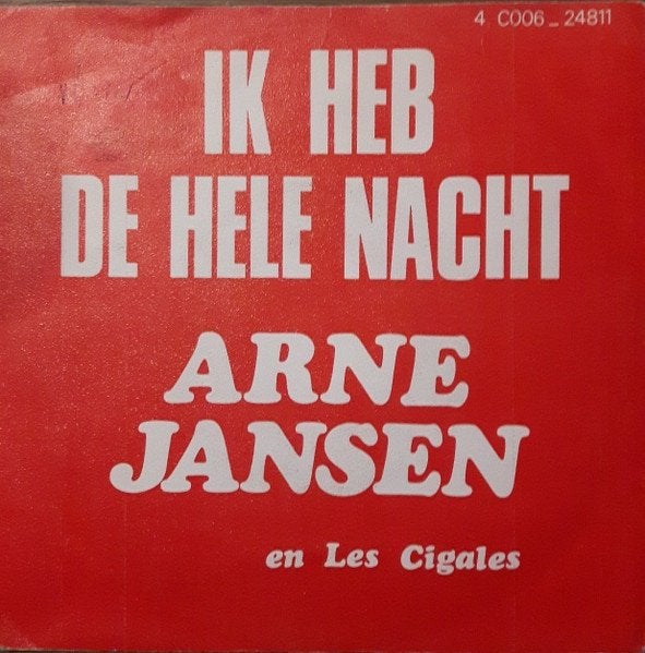 7" Arne Jansen En Les Cigales  – Ik Heb De Hele Nacht, Cd's en Dvd's, Vinyl Singles, Gebruikt, 7 inch, Ophalen of Verzenden, Nederlandstalig