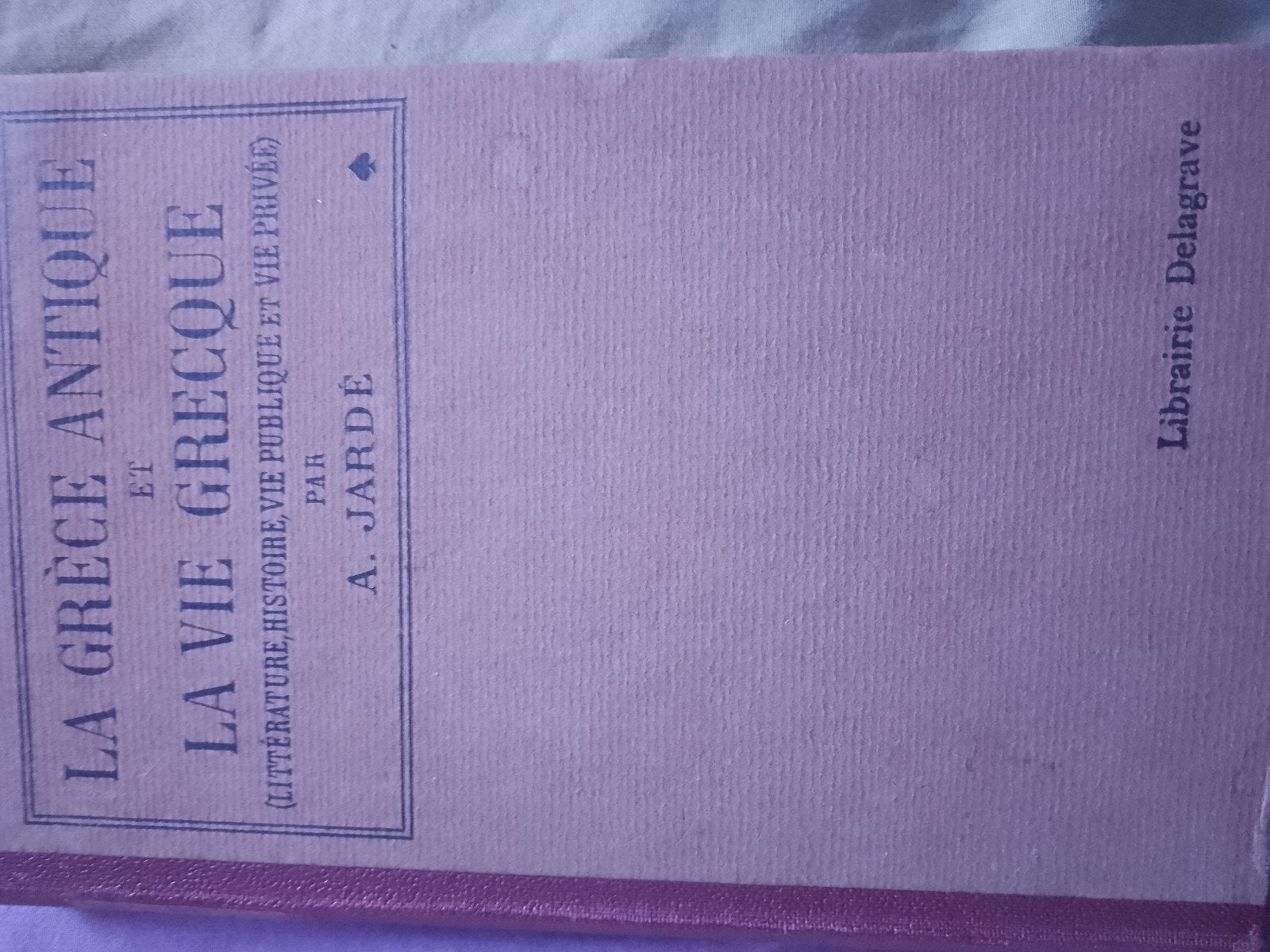 la Grece antique et la vie grecque, Boeken, 14e eeuw of eerder, Europa, Ophalen of Verzenden, Zo goed als nieuw