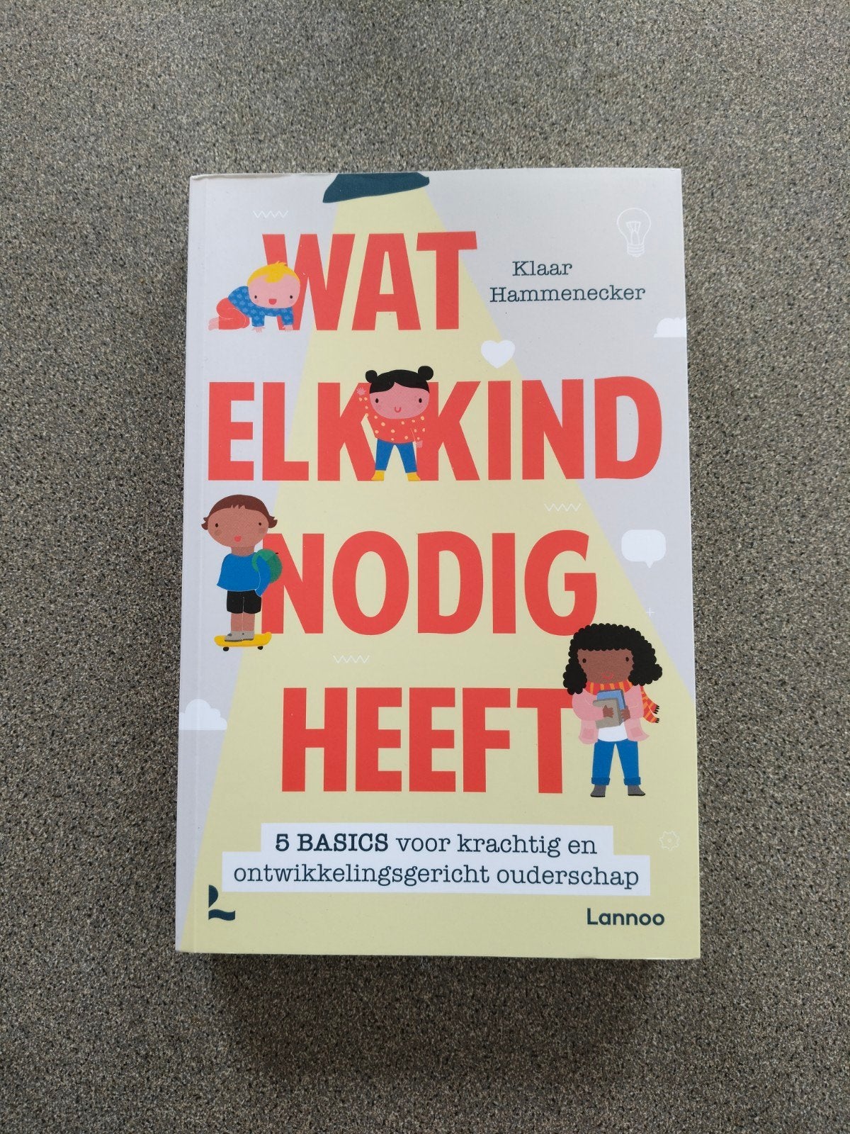Wat elk kind nodig heeft - Klaar Hammenecker, Boeken, Zwangerschap en Opvoeding, Nieuw, Ophalen of Verzenden