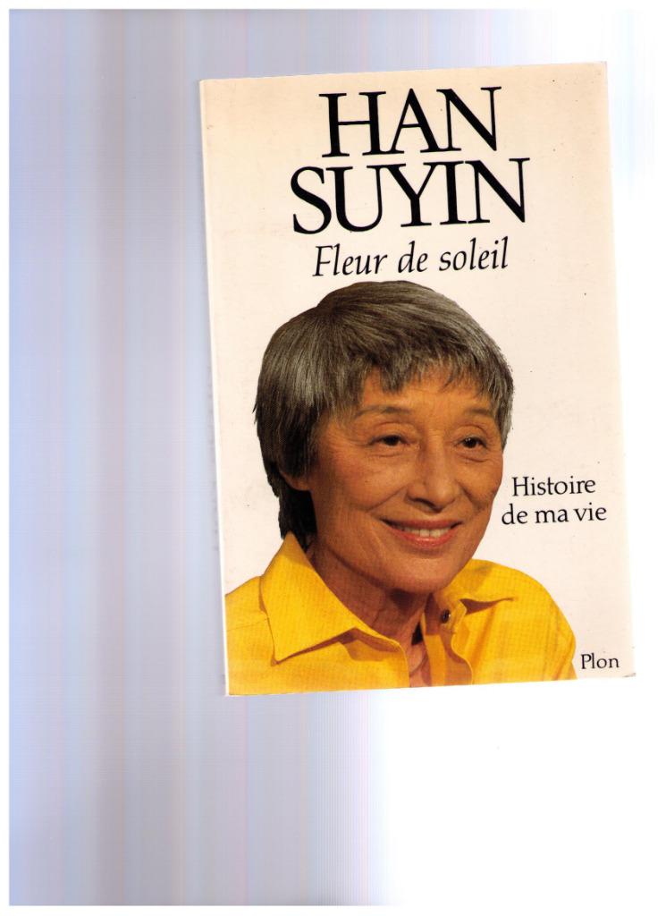HAN SUYIN, Fleur de soleil. Histoire de ma vie - Plon 1988, Autre, Utilisé, Han Suyin, Enlèvement ou Envoi