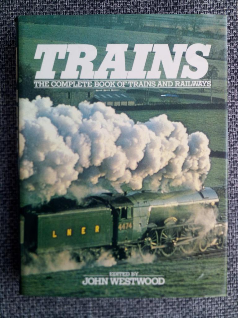 Trains. The complete book of trains - John Westwood, Livres, Transport, Utilisé, Train, Enlèvement ou Envoi