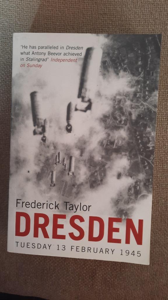 DRESDEN 13 FEBR. 1945 - FREDERICK TAYLOR - oorlog- ENGELS, Boeken, Oorlog en Militair, Tweede Wereldoorlog, Ophalen of Verzenden