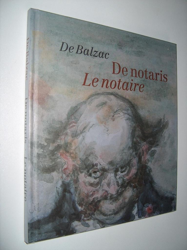 Honoré de Balzac - De notaris / Le notaire in de Menselijke