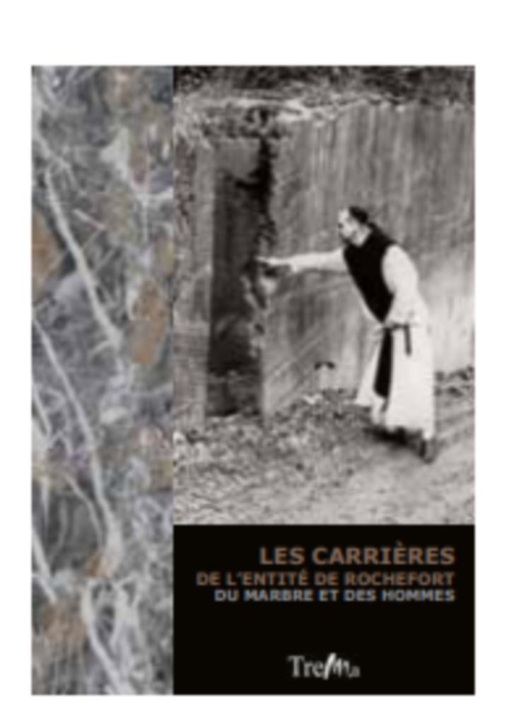 Les carrières de l’entité de Rochefort. Du marbre et des hom, Enlèvement ou Envoi, Neuf, J. Toussaint (dir.)