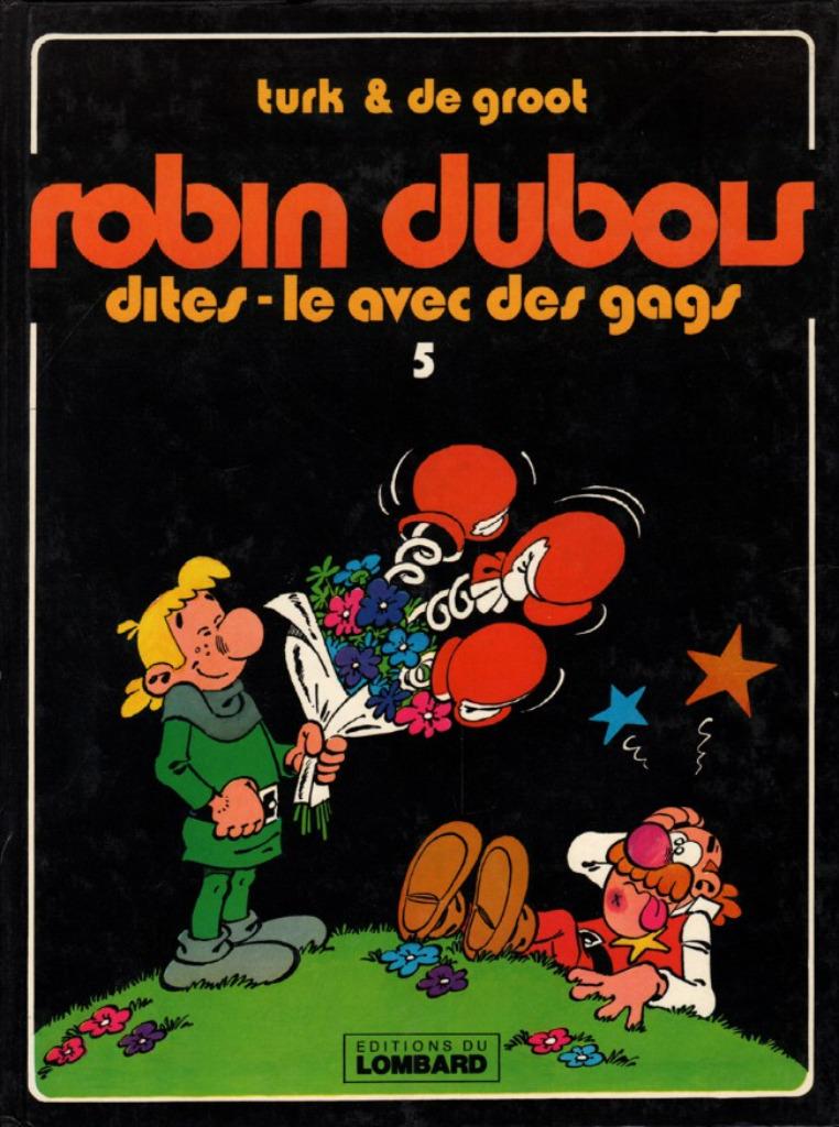 Robin Dubois Tome 5 Dites-le avec des gags Degroot Turck EO, Livres, Une BD, Enlèvement ou Envoi, Utilisé
